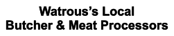 Watrous’s Local Butcher & Meat Processors